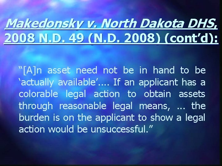 Makedonsky v. North Dakota DHS, 2008 N. D. 49 (N. D. 2008) (cont’d): “[A]n