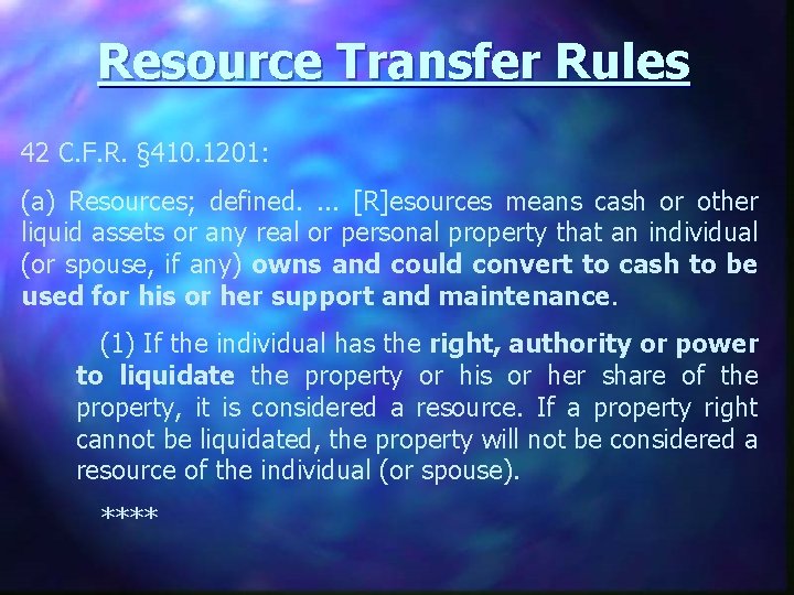 Resource Transfer Rules 42 C. F. R. § 410. 1201: (a) Resources; defined. .