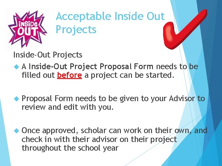 Acceptable Inside Out Projects Inside-Out Projects A Inside-Out Project Proposal Form needs to be