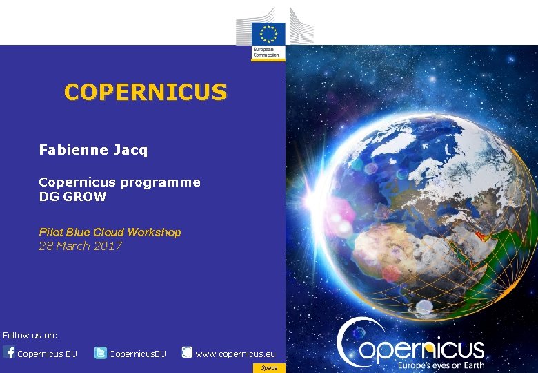 COPERNICUS Fabienne Jacq Copernicus programme DG GROW Pilot Blue Cloud Workshop 28 March 2017