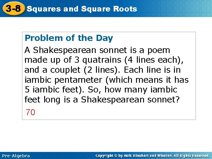 3 -8 Squares and Square Roots Problem of the Day A Shakespearean sonnet is