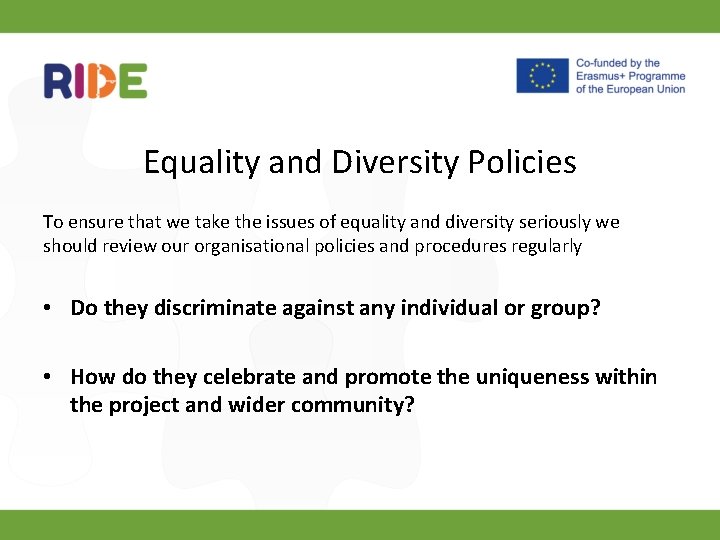 Equality and Diversity Policies To ensure that we take the issues of equality and
