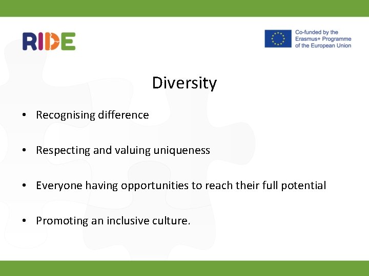 Diversity • Recognising difference • Respecting and valuing uniqueness • Everyone having opportunities to