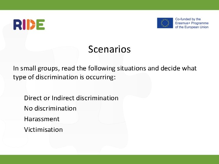 Scenarios In small groups, read the following situations and decide what type of discrimination