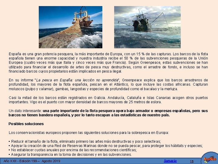 España es una gran potencia pesquera, la más importante de Europa, con un 15