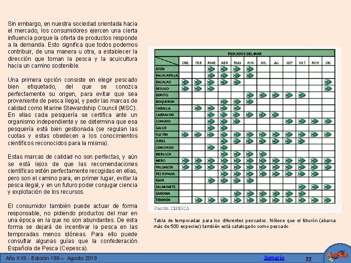 Sin embargo, en nuestra sociedad orientada hacia el mercado, los consumidores ejercen una cierta