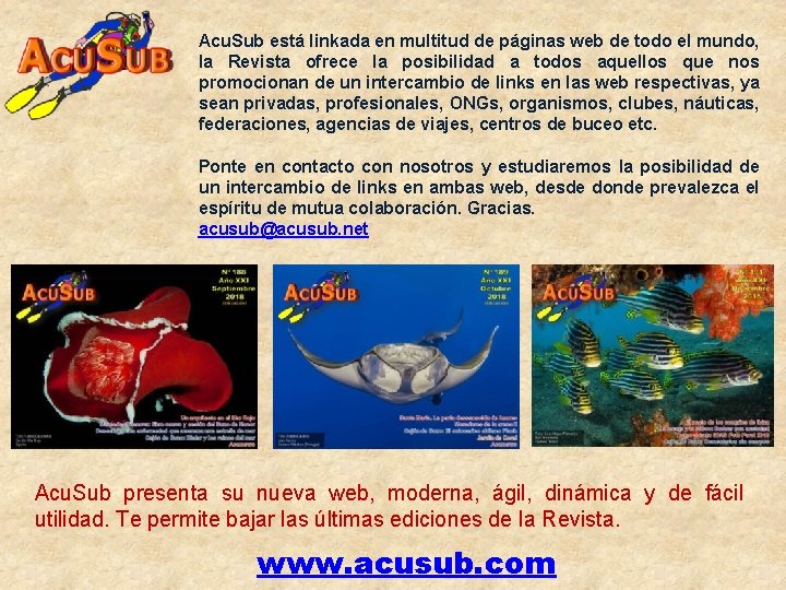 Acu. Sub está linkada en multitud de páginas web de todo el mundo, la