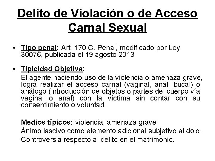 Delito de Violación o de Acceso Carnal Sexual • Tipo penal: Art. 170 C.