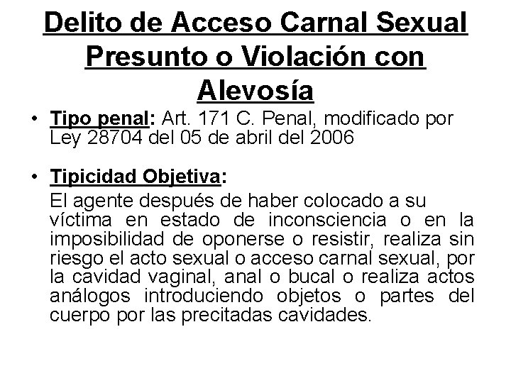 Delito de Acceso Carnal Sexual Presunto o Violación con Alevosía • Tipo penal: Art.