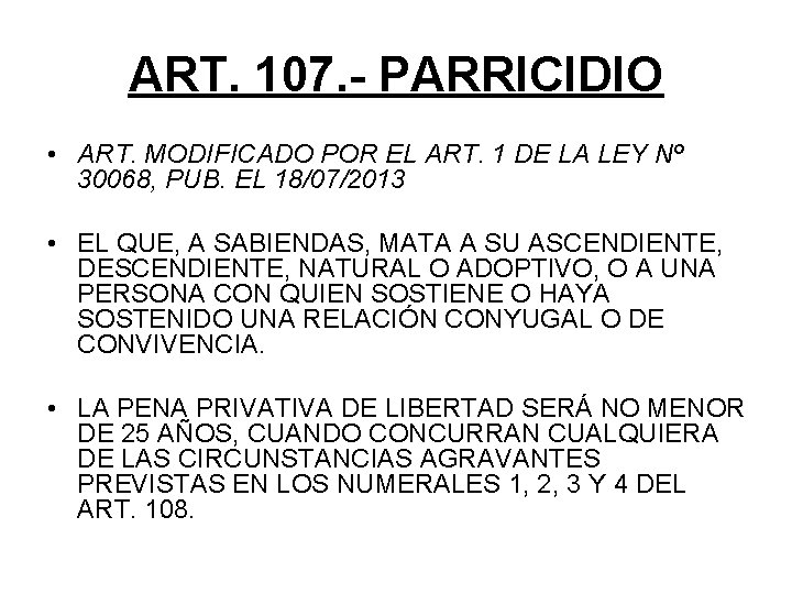 ART. 107. - PARRICIDIO • ART. MODIFICADO POR EL ART. 1 DE LA LEY