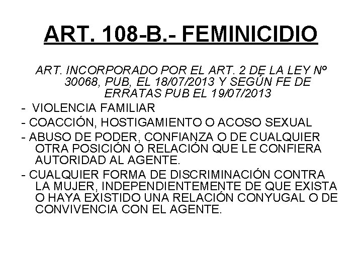 ART. 108 -B. - FEMINICIDIO ART. INCORPORADO POR EL ART. 2 DE LA LEY