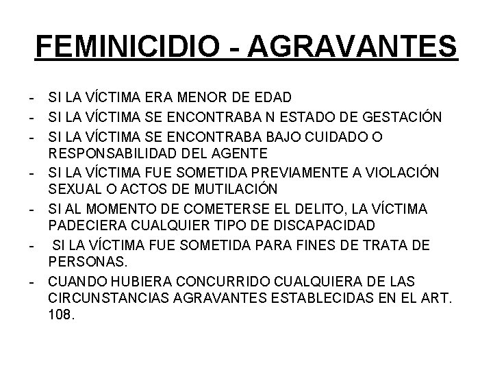 FEMINICIDIO - AGRAVANTES - SI LA VÍCTIMA ERA MENOR DE EDAD - SI LA