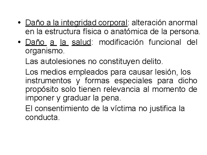  Daño a la integridad corporal: alteración anormal en la estructura física o anatómica