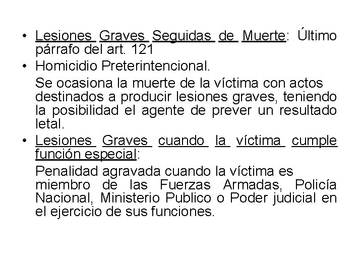  • Lesiones Graves Seguidas de Muerte: Último párrafo del art. 121 • Homicidio