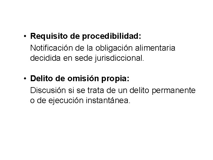  • Requisito de procedibilidad: Notificación de la obligación alimentaria decidida en sede jurisdiccional.