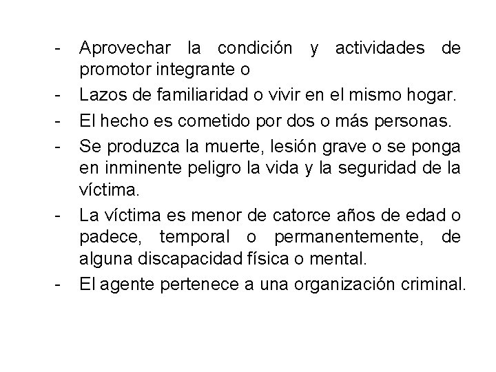 - - - Aprovechar la condición y actividades de promotor integrante o Lazos de