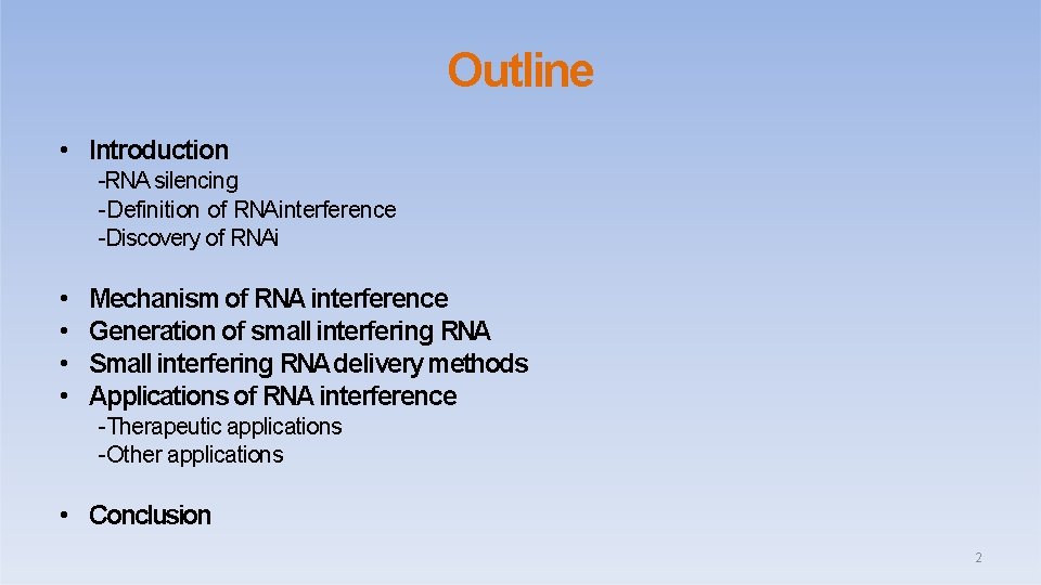 Outline • Introduction -RNA silencing -Definition of RNA interference -Discovery of RNAi • •