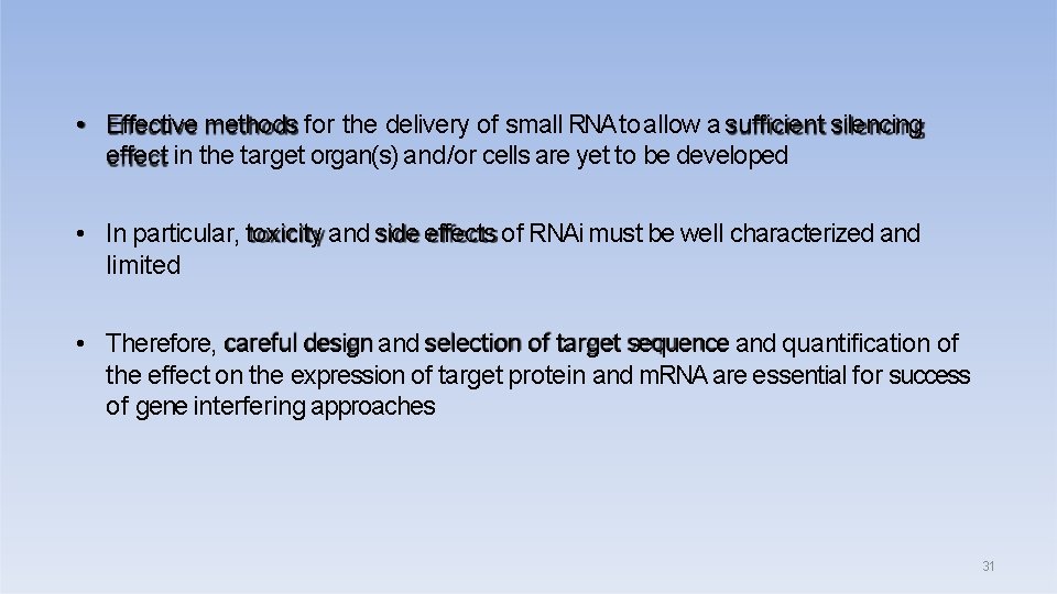  • Effective methods for the delivery of small RNA to allow a sufficient