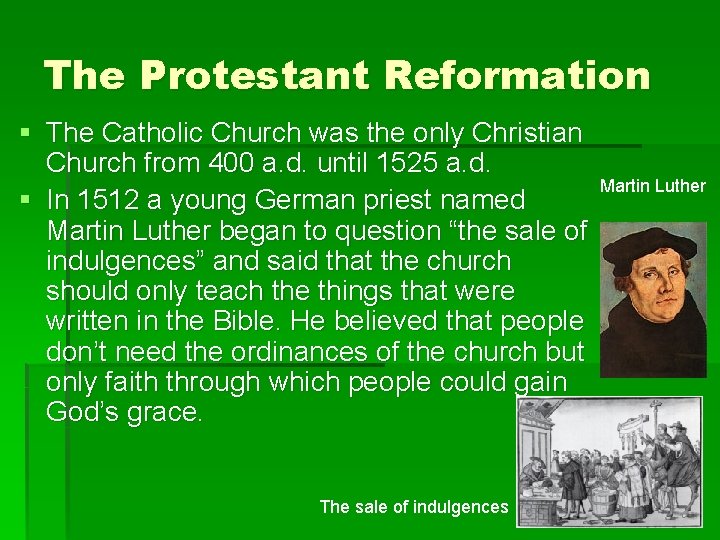 The Protestant Reformation § The Catholic Church was the only Christian Church from 400