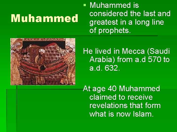 Muhammed § Muhammed is considered the last and greatest in a long line of