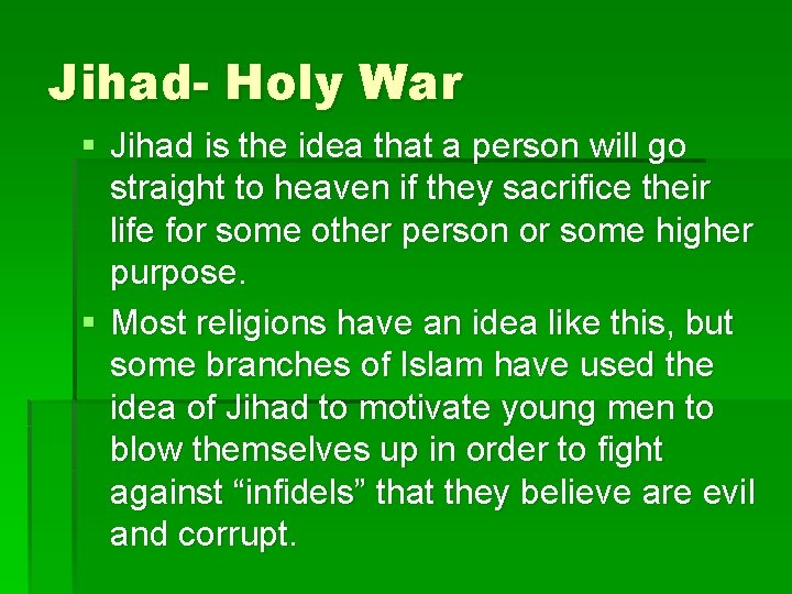 Jihad- Holy War § Jihad is the idea that a person will go straight