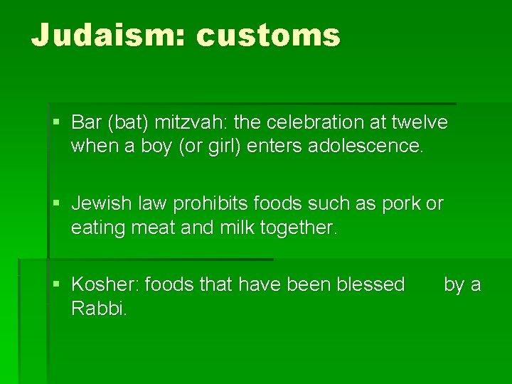 Judaism: customs § Bar (bat) mitzvah: the celebration at twelve when a boy (or