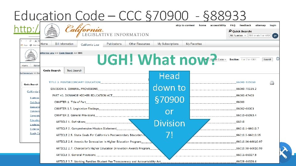 Education Code – CCC § 70900 - § 88933 http: //leginfo. legislature. ca. gov/faces/home.