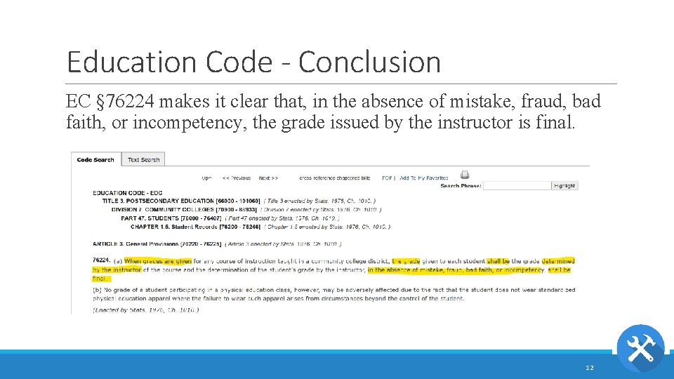 Education Code - Conclusion EC § 76224 makes it clear that, in the absence