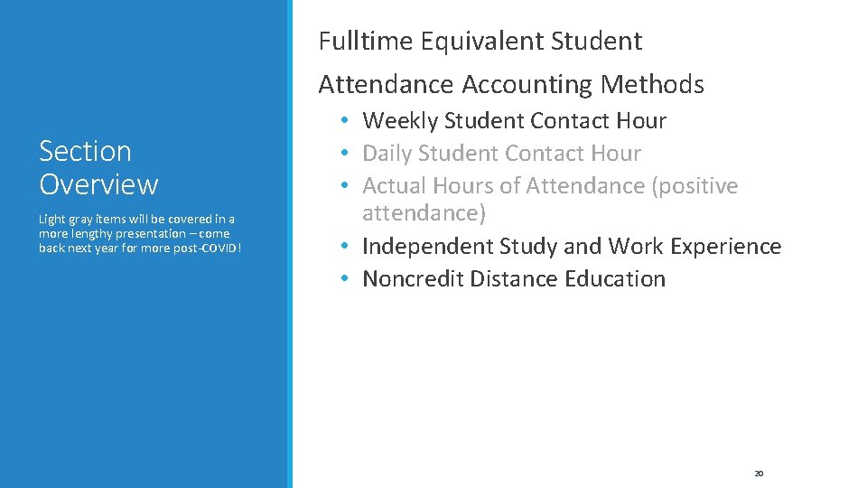 Fulltime Equivalent Student Attendance Accounting Methods Section Overview Light gray items will be covered