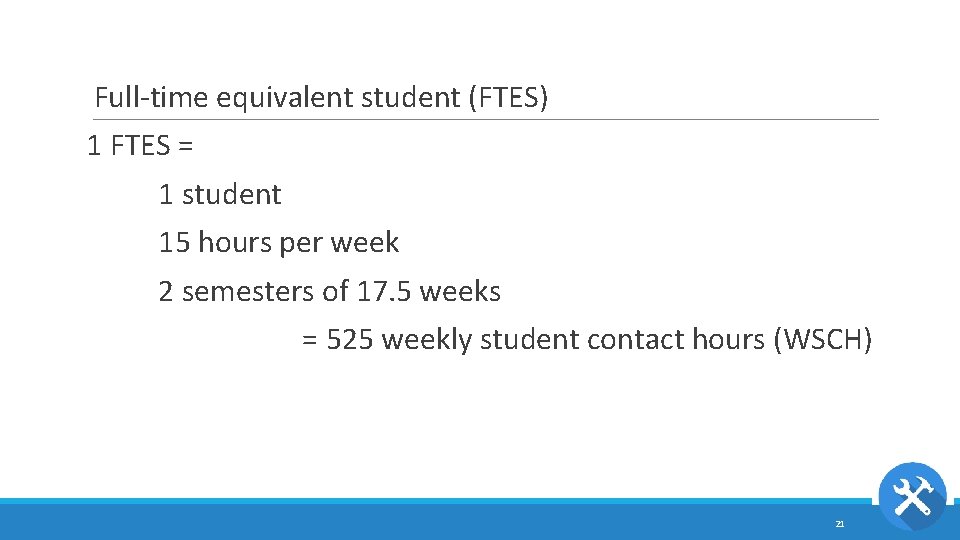 Full-time equivalent student (FTES) 1 FTES = 1 student 15 hours per week 2