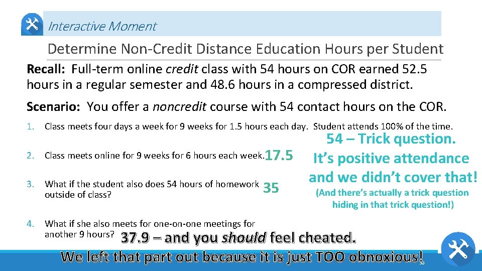 Interactive Moment Determine Non-Credit Distance Education Hours per Student Recall: Full-term online credit class