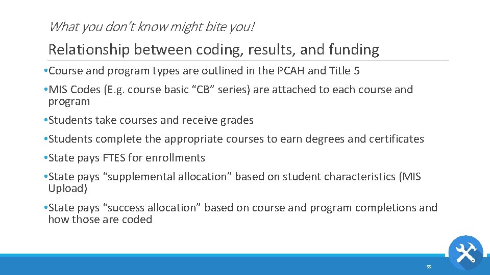 What you don’t know might bite you! Relationship between coding, results, and funding •