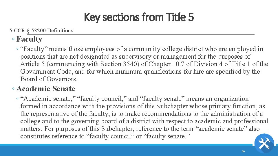 Key sections from Title 5 5 CCR § 53200 Definitions ◦ Faculty ◦ “Faculty”