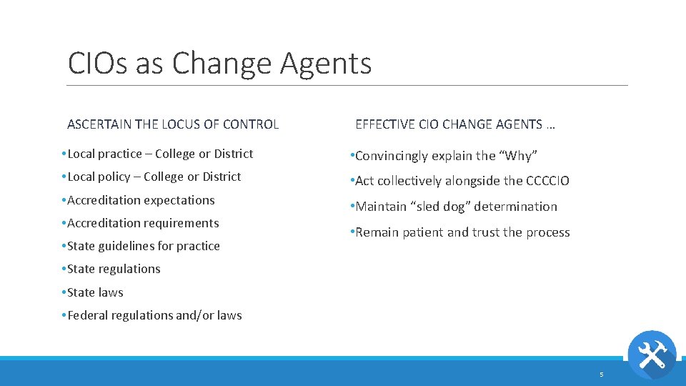 CIOs as Change Agents ASCERTAIN THE LOCUS OF CONTROL EFFECTIVE CIO CHANGE AGENTS …