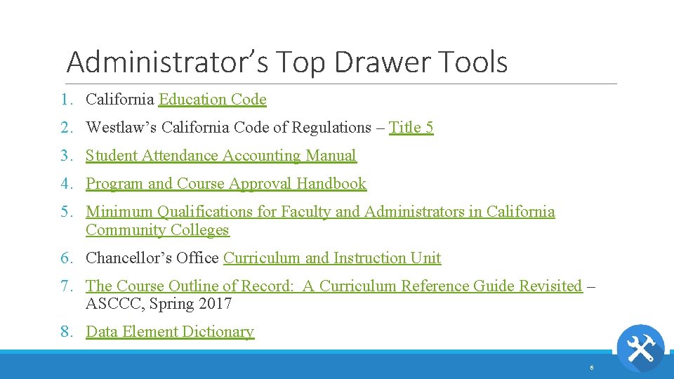 Administrator’s Top Drawer Tools 1. California Education Code 2. Westlaw’s California Code of Regulations