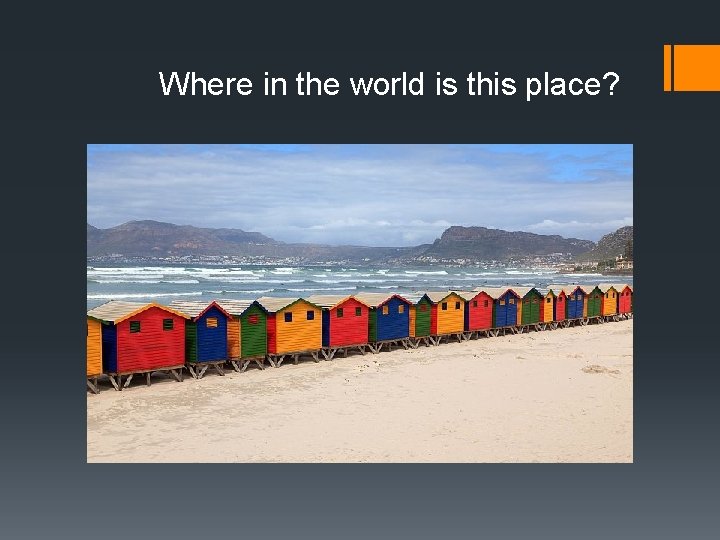 Where in the world is this place? 