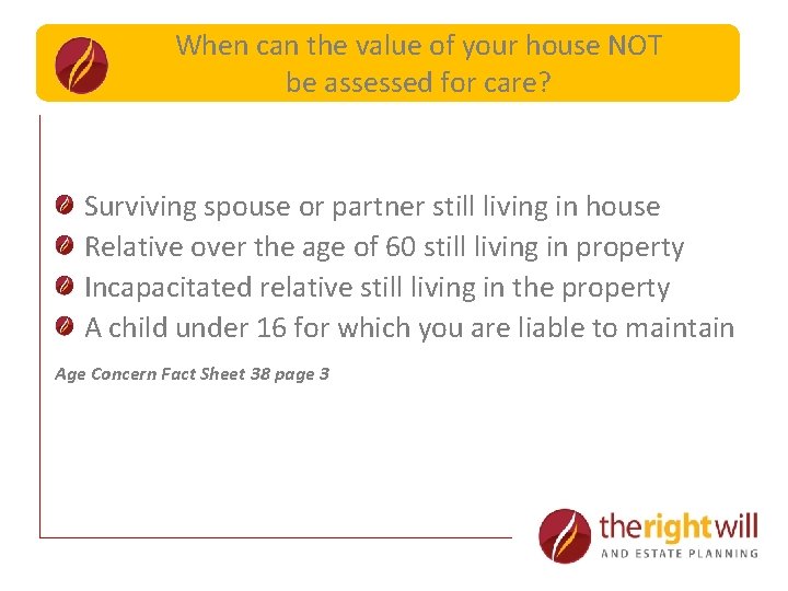 When can the value of your house NOT Care Planning-The be assessed for. Family