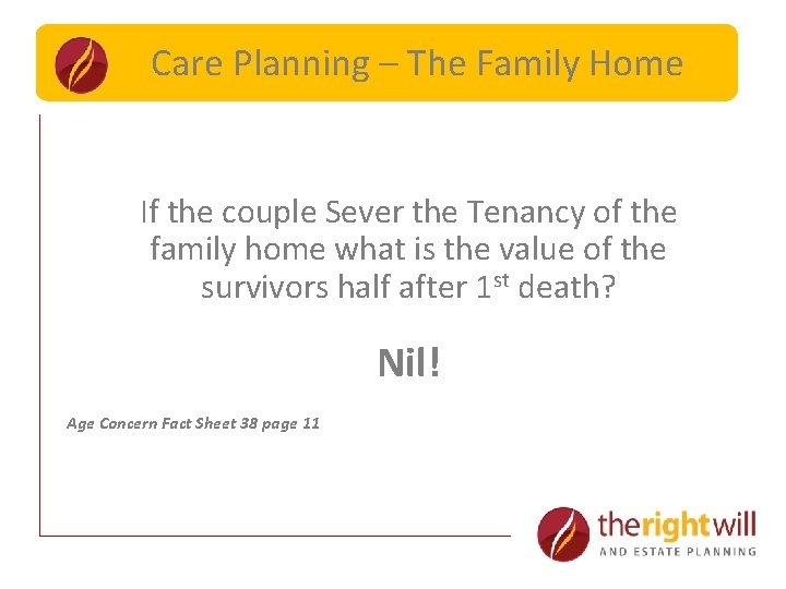 Care – The. Family. Home Care. Planning-The If the couple Sever the Tenancy of