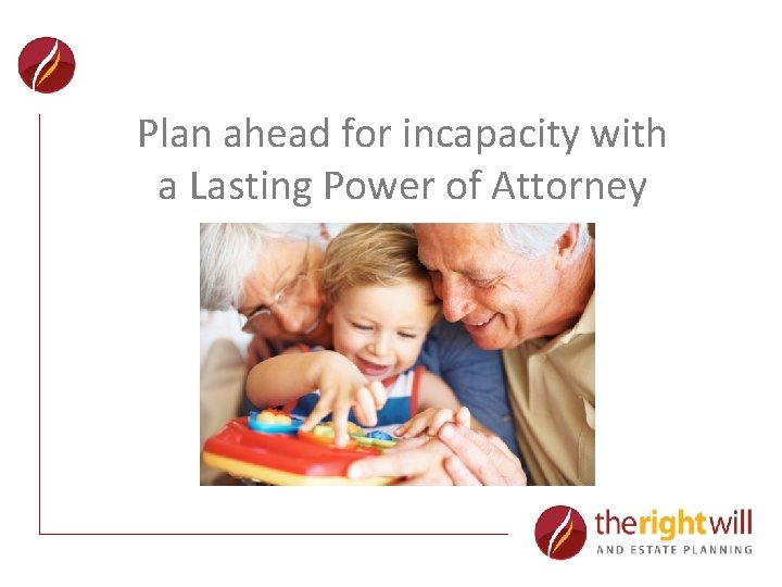 Joint Ownership Plan ahead for incapacity with a Lasting Power of Attorney 