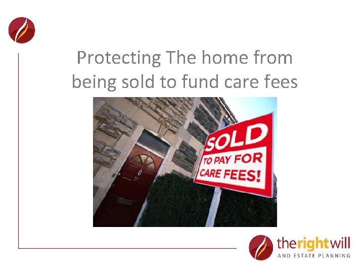 Joint Ownership Protecting The home from being sold to fund care fees 