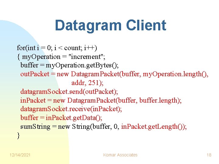 Datagram Client for(int i = 0; i < count; i++) { my. Operation = Datagram Client for(int i = 0; i < count; i++) { my. Operation =