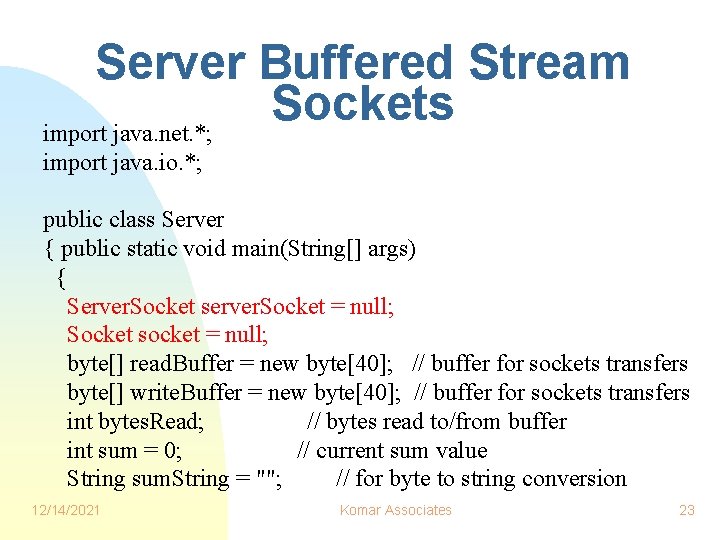 Server Buffered Stream Sockets import java. net. *; import java. io. *; public class Server Buffered Stream Sockets import java. net. *; import java. io. *; public class
