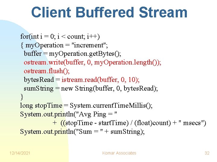Client Buffered Stream for(int i = 0; i < count; i++) { my. Operation Client Buffered Stream for(int i = 0; i < count; i++) { my. Operation