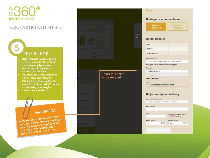 KAKO AKTIVIRATI FLP 360 5 • • PETI KORAK Nakon odabira metode plaćanja otvoriće