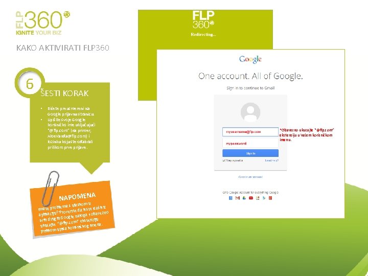 KAKO AKTIVIRATI FLP 360 6 ŠESTI KORAK • • Bićete preusmereni na Google prijavnu