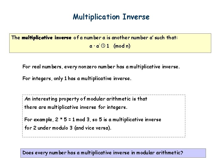 Multiplication Inverse The multiplicative inverse of a number a is another number a’ such