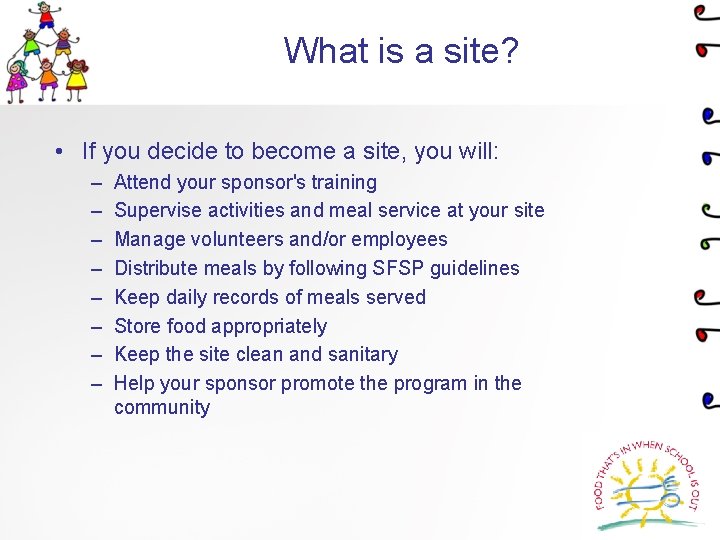 What is a site? • If you decide to become a site, you will: