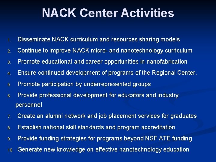 NACK Center Activities 1. Disseminate NACK curriculum and resources sharing models 2. Continue to