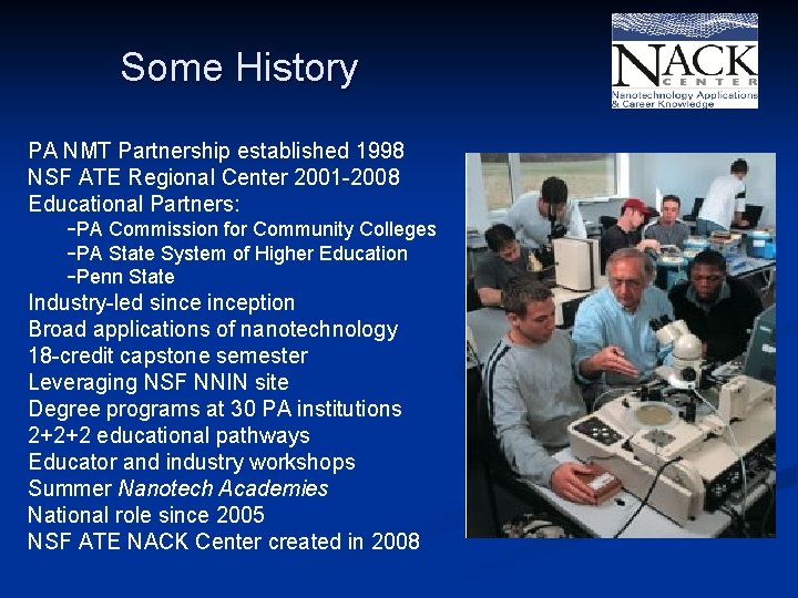 Some History PA NMT Partnership established 1998 NSF ATE Regional Center 2001 -2008 Educational