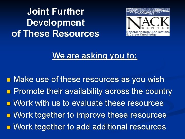 Joint Further Development of These Resources We are asking you to: Make use of